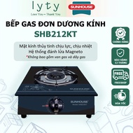 Bếp gas đơn dương kính SUNHOUSE SHB212KT | SHB212KG