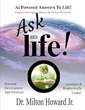 Ask Life! Ai Powered Answers To Life!: Adaptive Intelligence Driven by Human Evolution