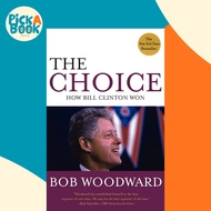 The Choice - How Bill Clinton Won by Bob Woodward (US edition, paperback)