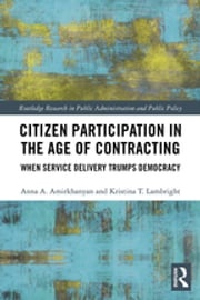 Citizen Participation in the Age of Contracting Anna A. Amirkhanyan