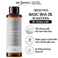 Dung Dịch Tẩy Tế Bào Chết Da Nền Cồn DrCeutics Basic BHA 2% In Alcohol 100ml ( MÃ 78)