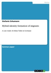 Hybrid identity formation of migrants Stefanie Schumann