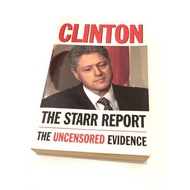Bill Clinton The Star Report The Uncensored Evidence Book