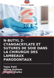 N-Butyl 2-Cyanoacrylate Et Sutures de Soie Dans La Chirurgie Des Lambeaux Parodontaux
