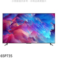 TCL【65P735】65吋4K連網電視(含標準安裝)★送7-11商品卡1300元★
