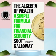 The Algebra of Wealth: Simple Formula for Financial Security By Scott Galloway (English Version)