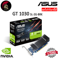 ASUS GT 1030-SL-2G-BRK VGA GeForce การ์ดจอ