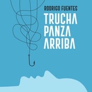 Trucha panza arriba Rodrigo Fuentes