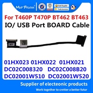 New IO USB BOARD Cable For Lenovo Thinkpad T460P T470P BT462 BT463 DC02001W510 DC02001W520 01HX023 0