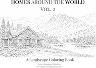 Homes from Around the World: Vol. 1: A Landscape Coloring Book