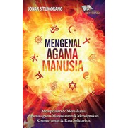 Mengenal Agama Manusia, Mempelajari Dan Memahami Agama-agama Manusia