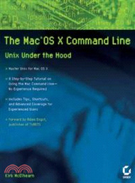 The Mac Os X Command Line: Unix Under The Hood