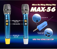 [HÀNG MỚI - SALE SIÊU KHỦNG] BỘ ĐÔI MIC MAX 56 KHÔNG DÂY ĐA NĂNG CAO CẤP- Hút Âm Tốt Chống Hú Hiệu Q
