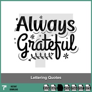 TF051 - Always grateful SVG, Positive Quotes SVG, Motivational Quotes SVG, Inspirational Quotes SVG,