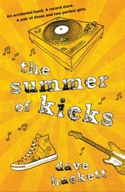 The Summer of Kicks Dave Hackett