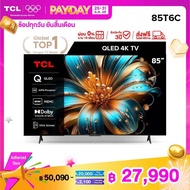 [NEW 2025] TCL ทีวี 85 นิ้ว 4K QLED Colorful Google TV รุ่น 85T6C HVA Panel ระบบปฏิบัติการ Google/Ga