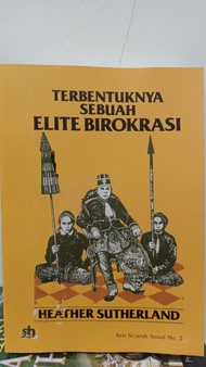 Terbentuknya sebuah Elite Birokrasi - Heather Sutherland - NR