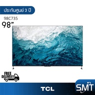 TCL รุ่น 98C735 (98") QLED Android TV 4K | 98C735 | C735 | รุ่นปี 2022