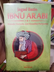 Jagad Batin Ibnu Arabi: Menuju Manusia dan Kewalian Paripurna - Ibnu Arabi - NR