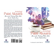 ANTOLOGI PUISI AKSARA BERCERITA TENTANG MATA HATI CINTA TABULA RASA