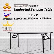 TKTT 3V 1.5'x6' Heavy Duty Foldable Wood Top Banquet Table/ Folding Banquet Table/ Function Table/ Catering Table/ Buffet Table/ Hall Table/ Office Table/ Meja Banquet/ Meja Lipat/ Meja Niaga/ Meja Kayu (Local)