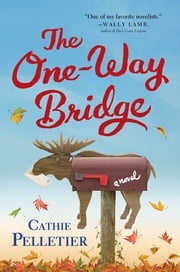 The One-Way Bridge Cathie Pelletier