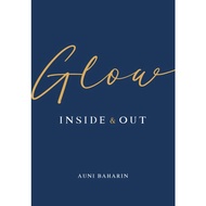 Auni Baharin: Glow Inside & Out