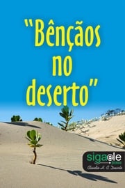 Bençãos no deserto CLAUDIO HENRIQUE CERQUEIRA DUARTE Claudio Duarte