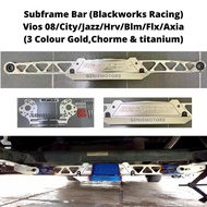 Subframe Bar &amp; Beaks Bar (Blackworks Racing) For Vios 08/City/Jazz/Hrv/Blm/Flx/Axia (3 Colour Gold,Chrome &amp; Titanium)