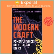 The Modern Craft : Powerful voices on witchcraft ethics by Alice Tarbuck Claire Askew (UK edition, p