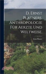 D. Ernst Platners. Anthropologie für Aerzte und Weltweise.