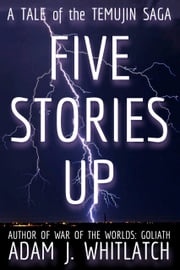 Five Stories Up Adam J. Whitlatch