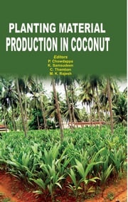 Planting Material Production In Coconut P. Chowdappa