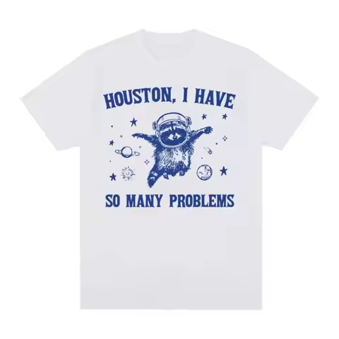 Funny Retro Houston I Have So Many Problems Meme T Shirt Raccoon in Space Funny Tee Shirt Women Fash