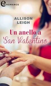 Un anello a San Valentino (eLit) Allison Leigh