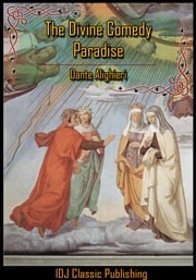 The Divine Comedy : Paradise (Dante's Paradiso) [Full Classic Illustration]+[Free Audio Book Link]+[Active TOC] Dante Alighieri