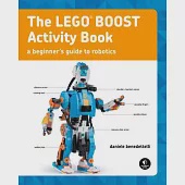 The Lego Boost Activity Book: A Beginner’s Guide to Robotics