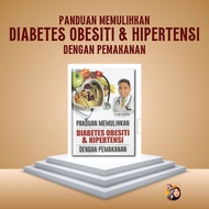 BUKU PANDUAN MEMULIHKAN DIABETES, OBESITI & HIPERTENSI BY DR. NORMAN