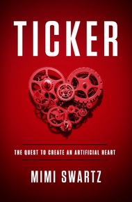 Ticker: The Quest to Create an Artificial Heart Ticker: The Quest to Create an Artificial Heart Hard