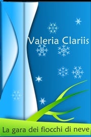 La gara dei fiocchi di neve Valeria Clariis