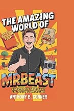 THE AMAZING WORLD OF MRBEAST: Discover the Secrets of the YouTube Superstar!