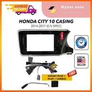 Honda City E/V spec 2014 to 2017 10 inch android player casing with Socket plug + Plug + Canbus