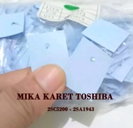 MIKA ISOLATOR TOSHIBA  2SA1943 2SC5200 BAHAN KARET SEPERTI POWER BULIT UP
