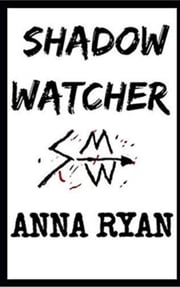 Shadow Watcher (Sly and Hokey #2) Anna Ryan