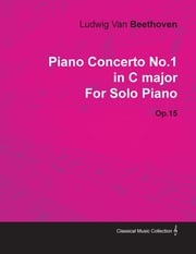 Piano Concerto No. 1 - In C Major - Op. 15 - For Solo Piano Joseph Otten