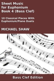 Sheet Music for Euphonium - Book 4 (Bass Clef) Michael Shaw