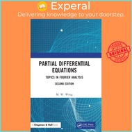 Partial Differential Equations - Topics in Fourier Analysis by M. W. Wong (UK edition, hardcover)
