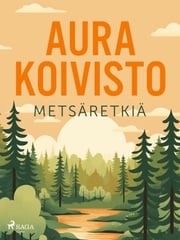 Metsäretkiä Aura Koivisto