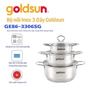 Bộ Nồi INOX 3 ĐÁY GOLDSUN GE86 - 162024Cm - Dùng cho TẤT CẢ LOẠI BẾP - HÀNG CHÍNH HÃNG