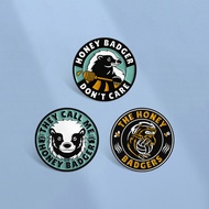 Honey Badger Don't Care Enamel Pin Cartoon Animal Brooch Metal Round Badges Accessories Gifts for Fr